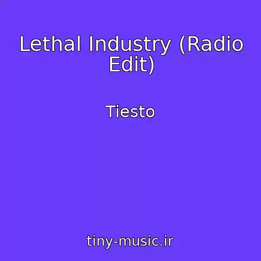 کاور آهنگ Lethal Industry (Radio Edit) از Tiesto
