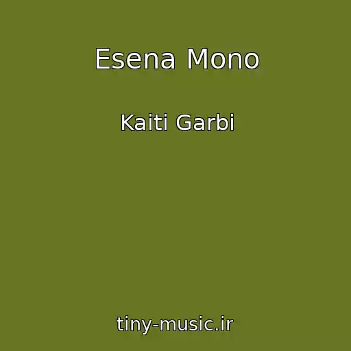کاور آهنگ Esena Mono از Kaiti Garbi
