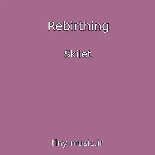 کاور آهنگ Rebirthing از Skilet