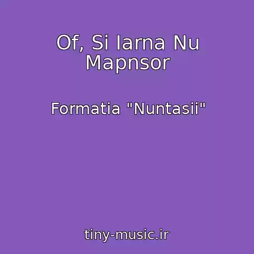 کاور آهنگ Of, Si Iarna Nu Mapnsor از Formatia "Nuntasii"