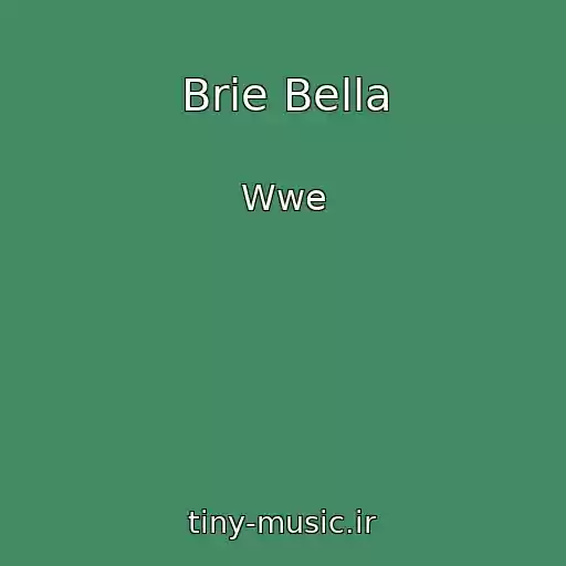 کاور آهنگ Brie Bella از Wwe