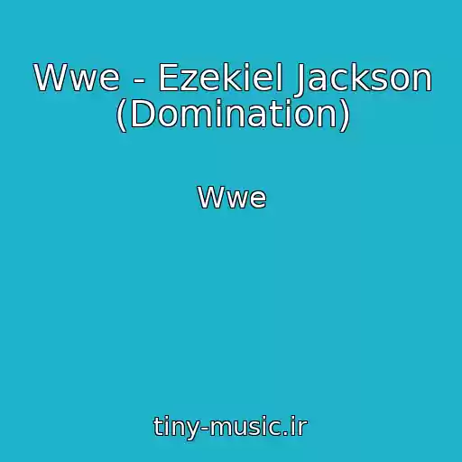 کاور آهنگ Wwe - Ezekiel Jackson (Domination) از Wwe