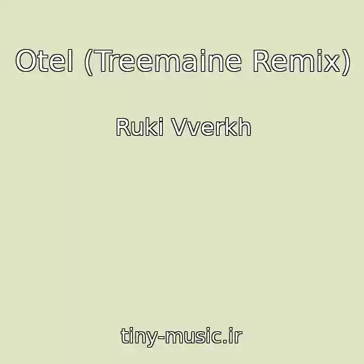 کاور آهنگ Otel (Treemaine Remix) از Ruki Vverkh