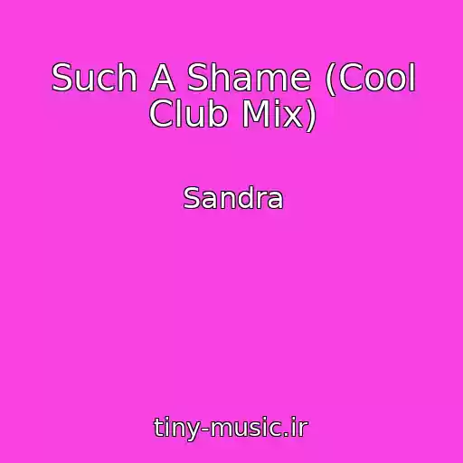 کاور آهنگ Such A Shame (Cool Club Mix) از Sandra