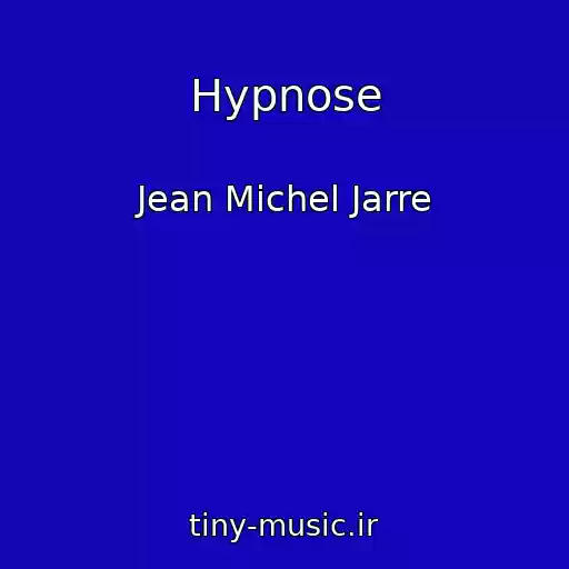 کاور آهنگ Hypnose از Jean Michel Jarre