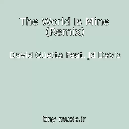 کاور آهنگ The World Is Mine (Remix) از David Guetta Feat. Jd Davis