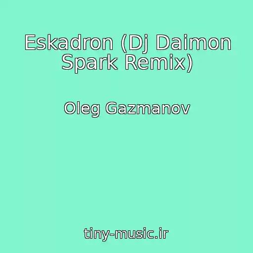 کاور آهنگ Eskadron (Dj Daimon Spark Remix) از Oleg Gazmanov