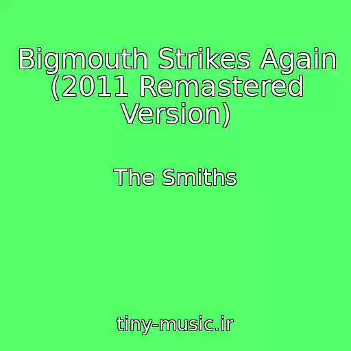 کاور آهنگ Bigmouth Strikes Again (2011 Remastered Version) از The Smiths