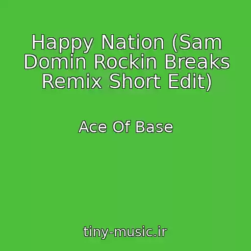 کاور آهنگ Happy Nation (Sam Domin Rockin Breaks Remix Short Edit) از Ace Of Base