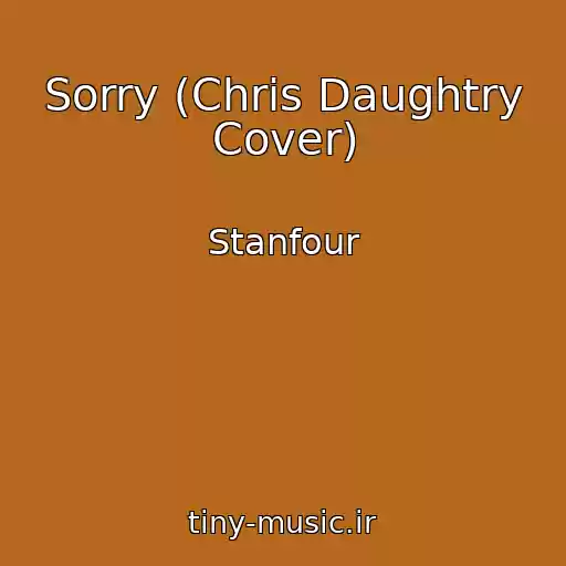 کاور آهنگ Sorry (Chris Daughtry Cover) از Stanfour