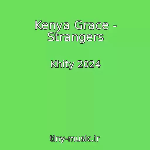 کاور آهنگ Kenya Grace - Strangers از Khity 2024