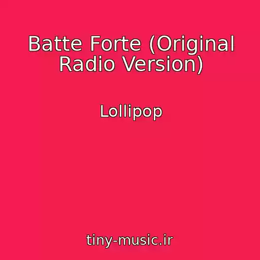 کاور آهنگ Batte Forte (Original Radio Version) از Lollipop