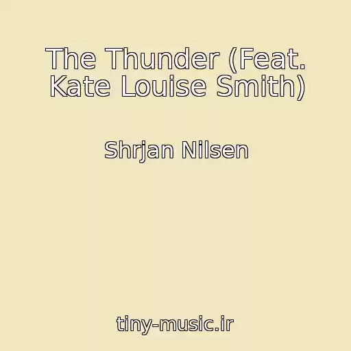 کاور آهنگ The Thunder (Feat. Kate Louise Smith) از Shrjan Nilsen