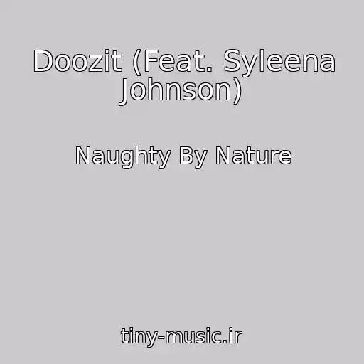 کاور آهنگ Doozit (Feat. Syleena Johnson) از Naughty By Nature