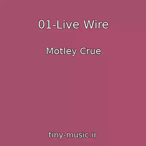 کاور آهنگ 01-Live Wire از Motley Crue