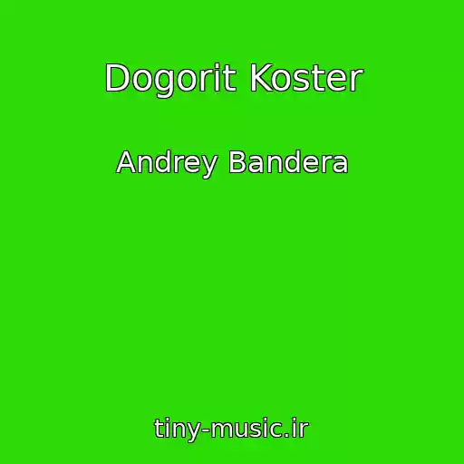کاور آهنگ Dogorit Koster از Andrey Bandera