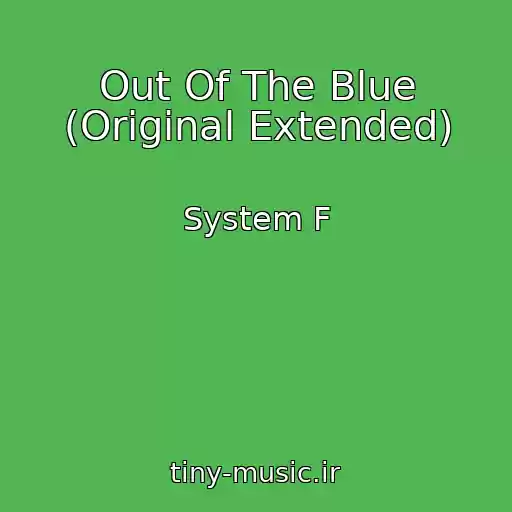 کاور آهنگ Out Of The Blue (Original Extended) از System F