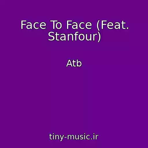 کاور آهنگ Face To Face (Feat. Stanfour) از Atb