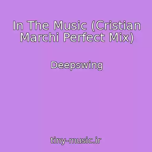 کاور آهنگ In The Music (Cristian Marchi Perfect Mix) از Deepswing