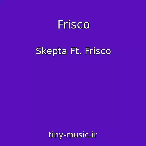 کاور آهنگ Frisco از Skepta Ft. Frisco