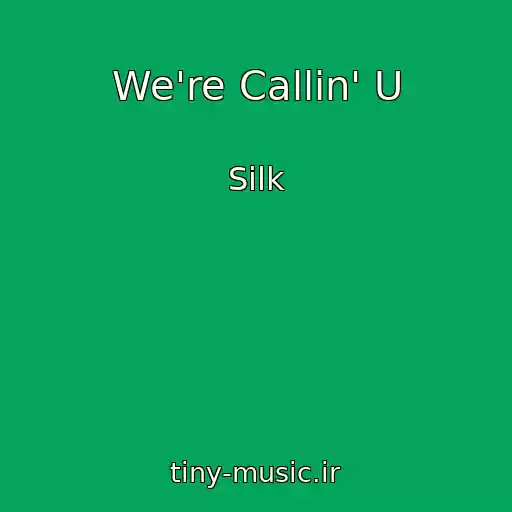 کاور آهنگ We're Callin' U از Silk