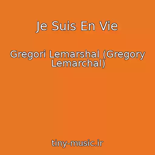 کاور آهنگ Je Suis En Vie از Gregori Lemarshal (Gregory Lemarchal)