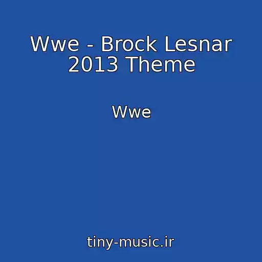 کاور آهنگ Wwe - Brock Lesnar 2013 Theme از Wwe