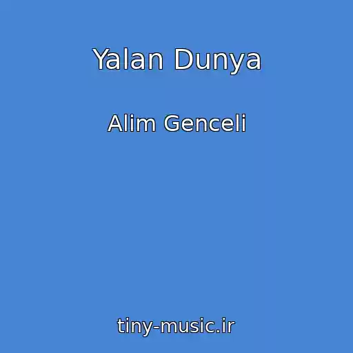 کاور آهنگ Yalan Dunya از Alim Genceli