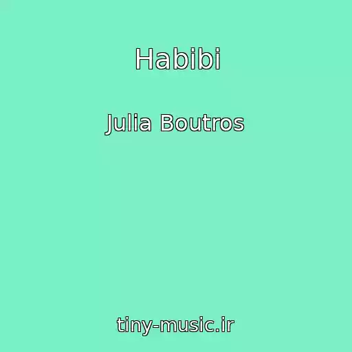 کاور آهنگ Habibi از Julia Boutros