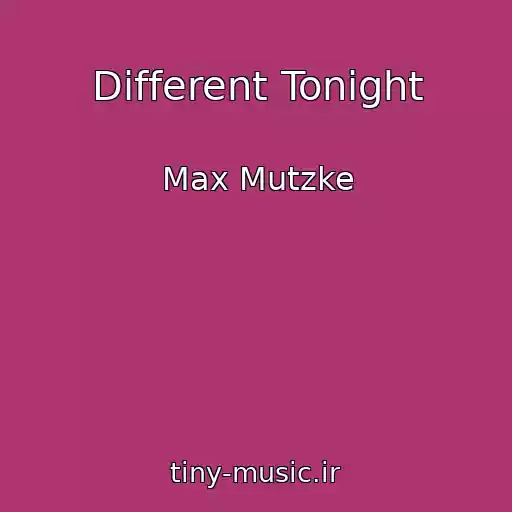 کاور آهنگ Different Tonight از Max Mutzke