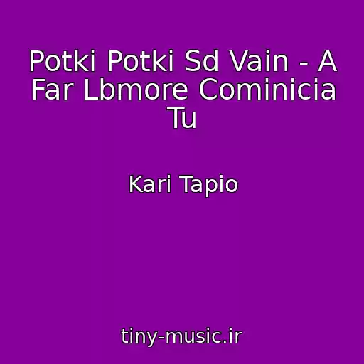 کاور آهنگ Potki Potki Sd Vain - A Far Lbmore Cominicia Tu از Kari Tapio