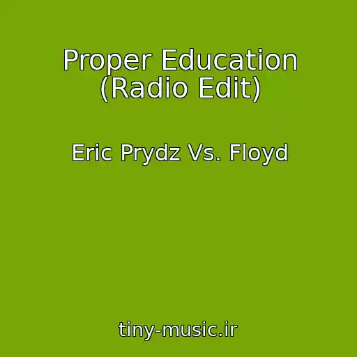 کاور آهنگ Proper Education (Radio Edit) از Eric Prydz Vs. Floyd