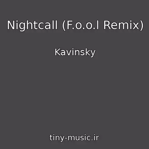 کاور آهنگ Nightcall (F.o.o.l Remix) از Kavinsky