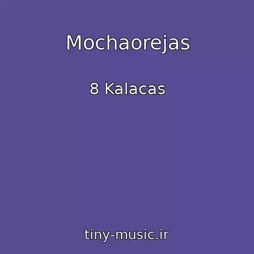کاور آهنگ Mochaorejas از 8 Kalacas
