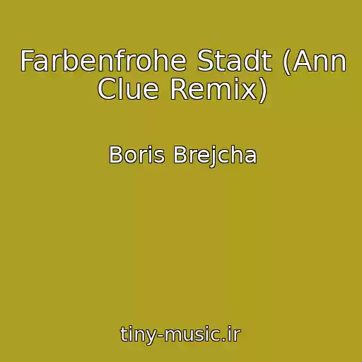 کاور آهنگ Farbenfrohe Stadt (Ann Clue Remix) از Boris Brejcha