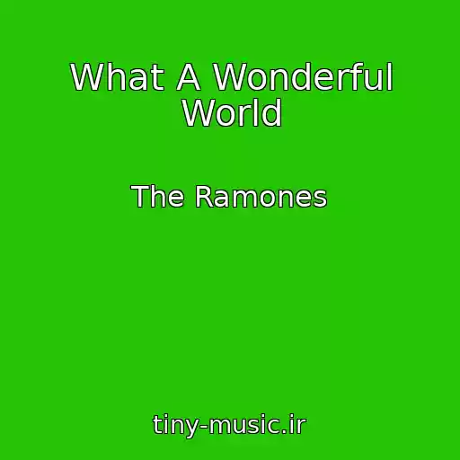 کاور آهنگ What A Wonderful World از The Ramones