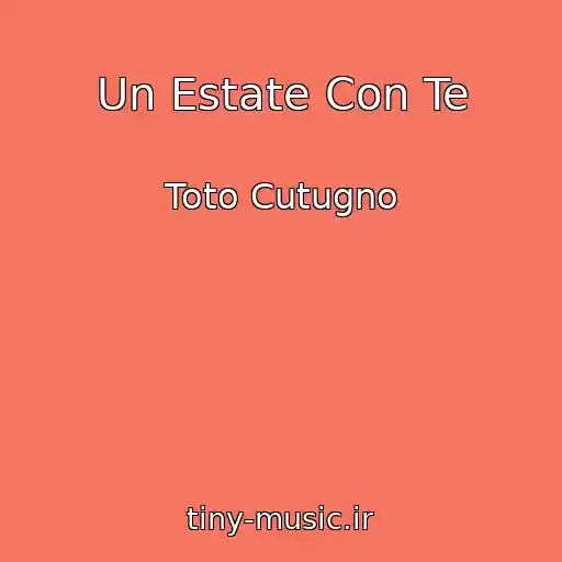 کاور آهنگ Un Estate Con Te از Toto Cutugno