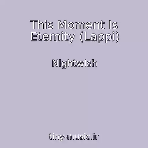 کاور آهنگ This Moment Is Eternity (Lappi) از Nightwish