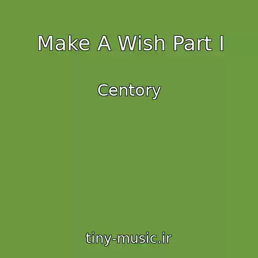 کاور آهنگ Make A Wish Part I از Centory