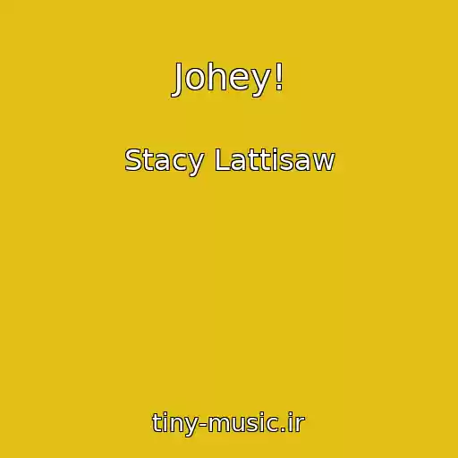 کاور آهنگ Johey! از Stacy Lattisaw