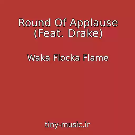 کاور آهنگ Round Of Applause (Feat. Drake) از Waka Flocka Flame