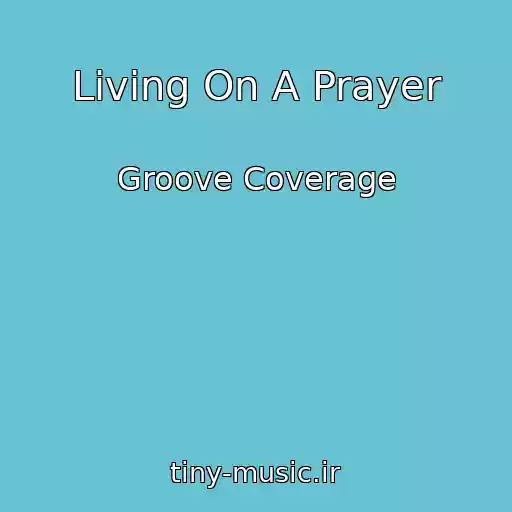 کاور آهنگ Living On A Prayer از Groove Coverage