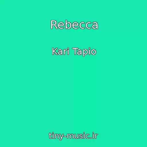 کاور آهنگ Rebecca از Kari Tapio