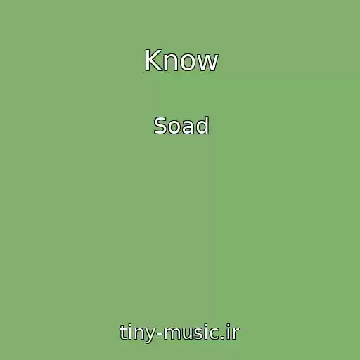 کاور آهنگ Know از Soad