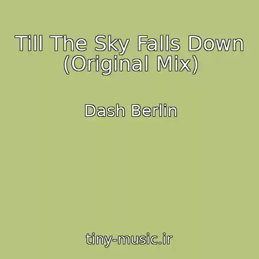 کاور آهنگ Till The Sky Falls Down (Original Mix) از Dash Berlin