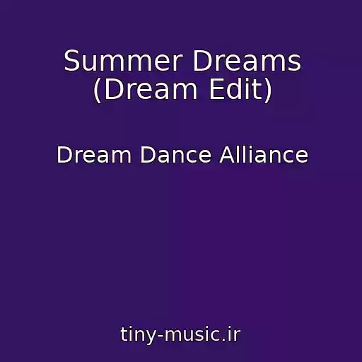 کاور آهنگ Summer Dreams (Dream Edit) از Dream Dance Alliance