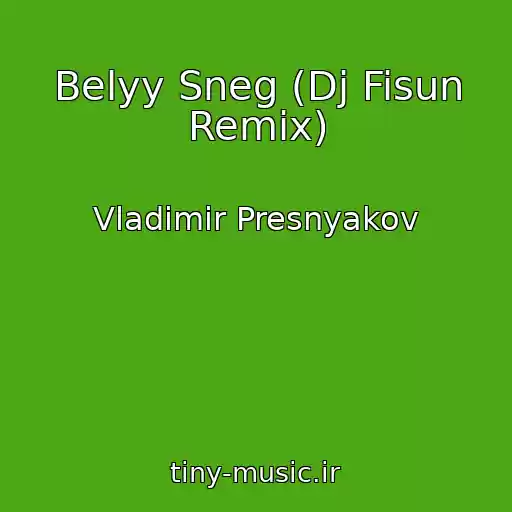 کاور آهنگ Belyy Sneg (Dj Fisun Remix) از Vladimir Presnyakov