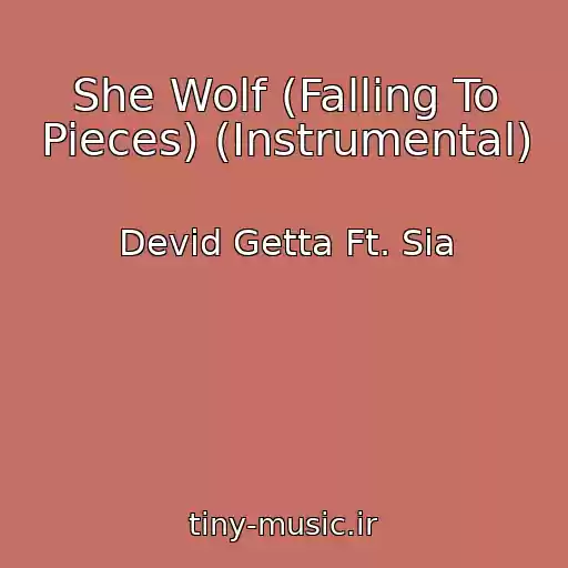 کاور آهنگ She Wolf (Falling To Pieces) (Instrumental) از Devid Getta Ft. Sia