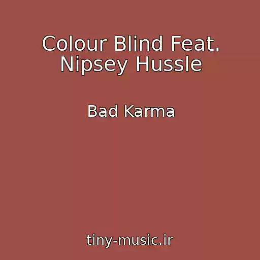 کاور آهنگ Colour Blind Feat. Nipsey Hussle از Bad Karma