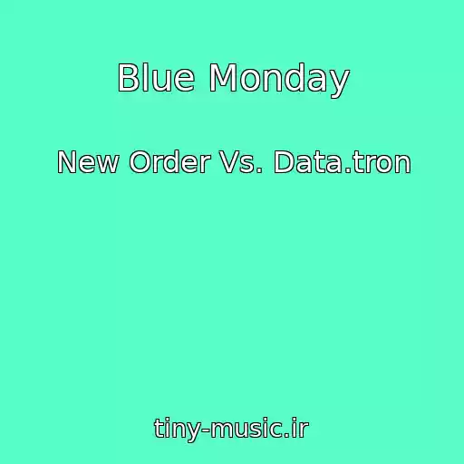 کاور آهنگ Blue Monday از New Order Vs. Data.tron